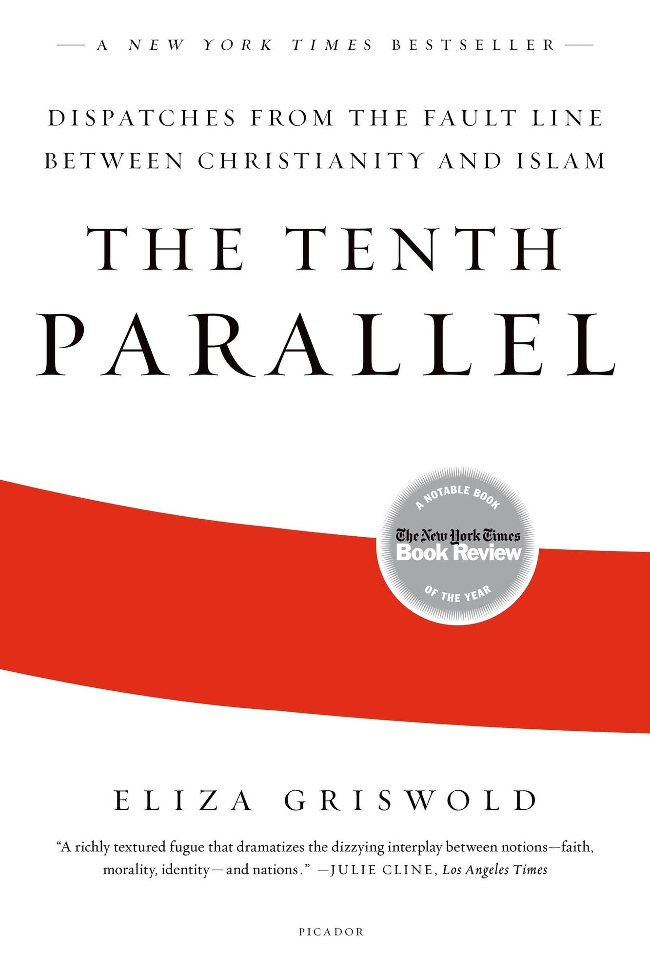 The Tenth Parallel: Dispatches from the Fault Line Between Christianity and Islam