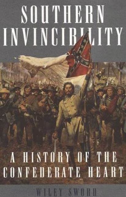 Southern Invincibility: A History of the Confederate Heart