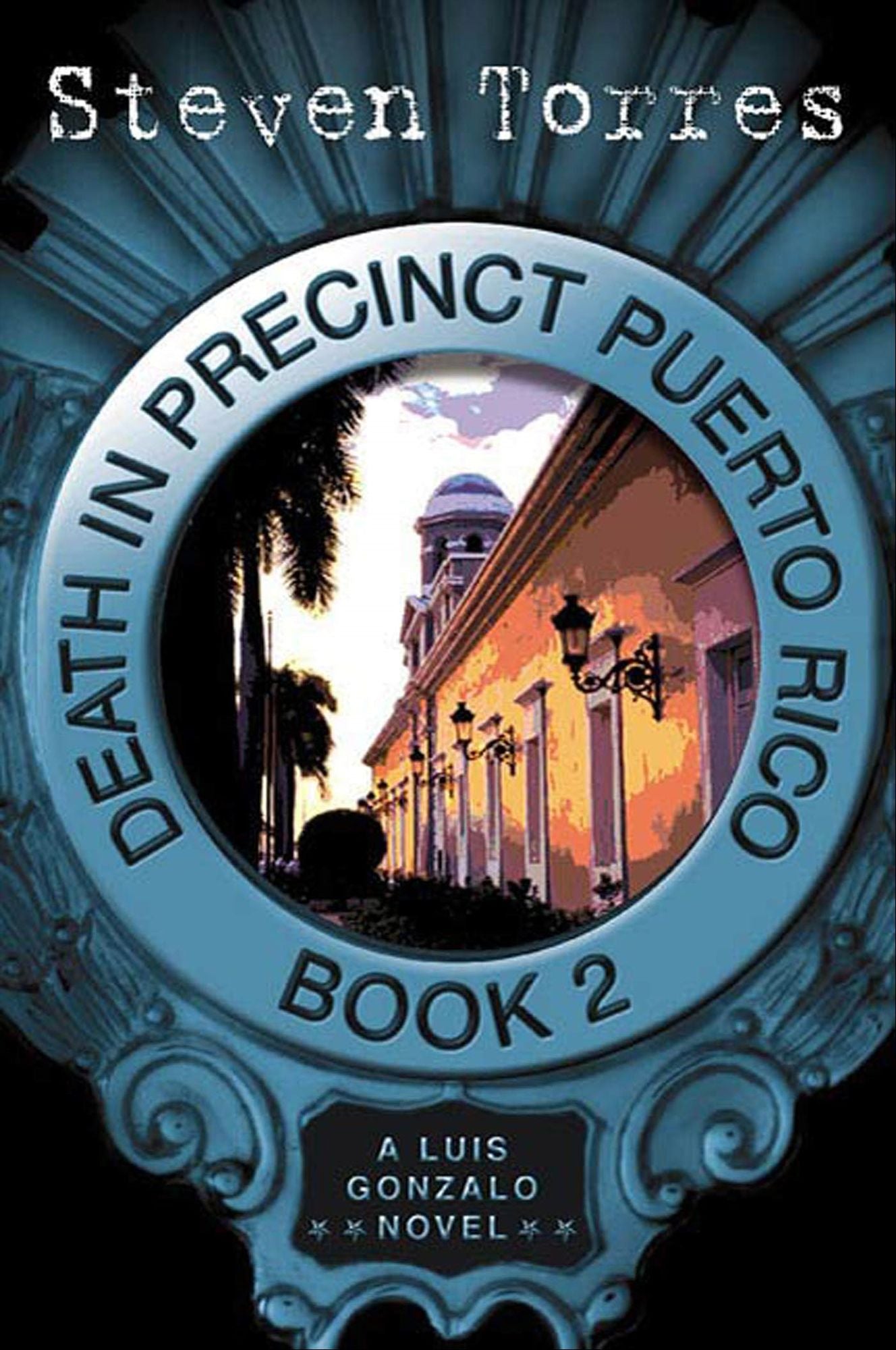 Death in Precinct Puerto Rico: Book Two: A Luis Gonzalo Novel