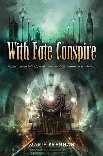 With Fate Conspire: A Fascinating Tale of Faery Magic and the Industrial Revolution