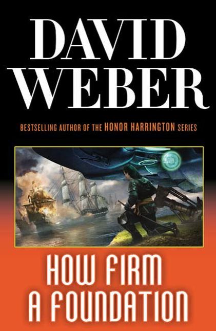 How Firm a Foundation: A Novel in the Safehold Series (#5)