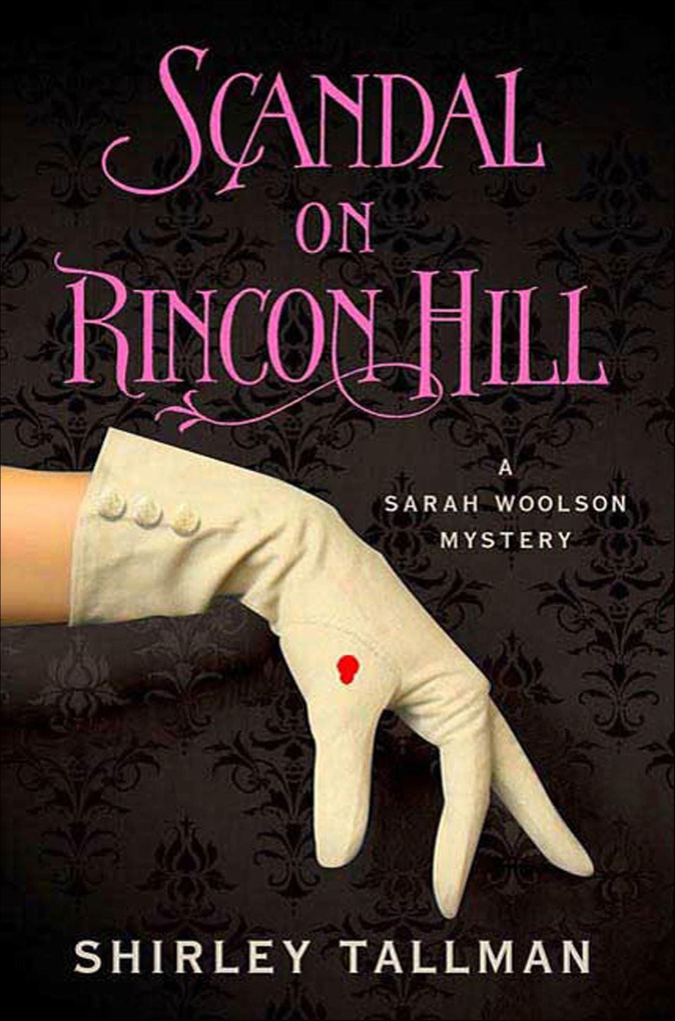Scandal on Rincon Hill: A Sarah Woolson Mystery