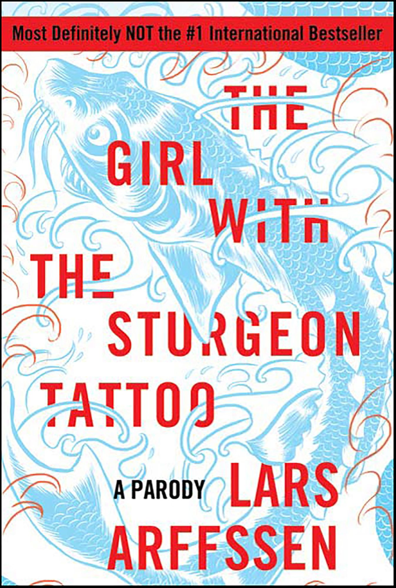 The Girl with the Sturgeon Tattoo: A Parody