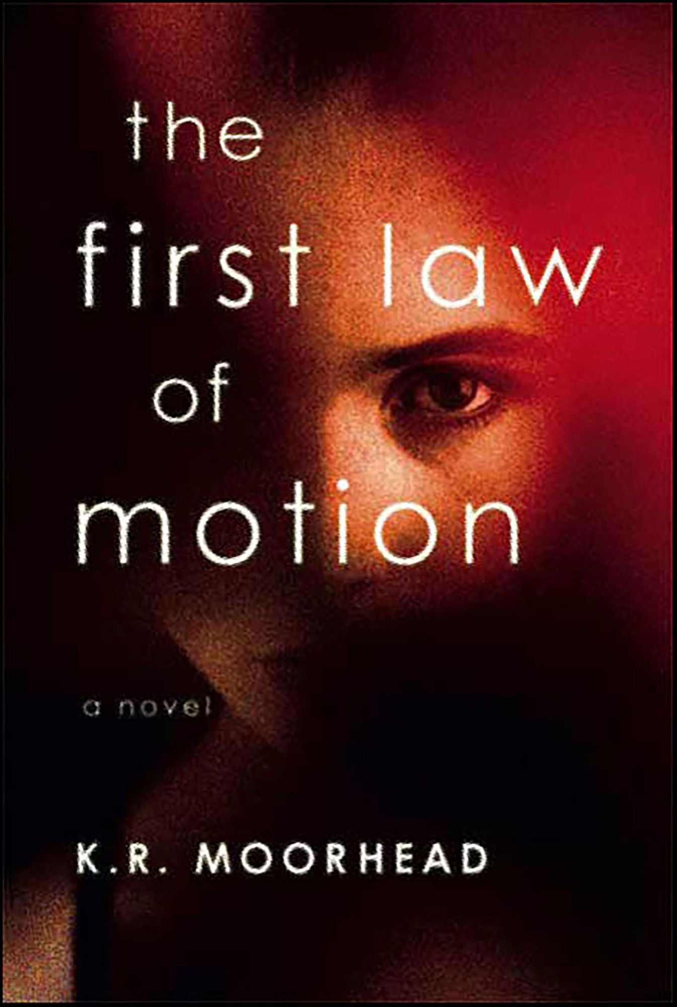 The First Law of Motion: A Novel