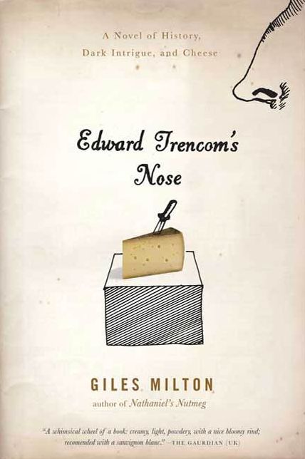 Edward Trencom's Nose: A Novel of History, Dark Intrigue, and Cheese