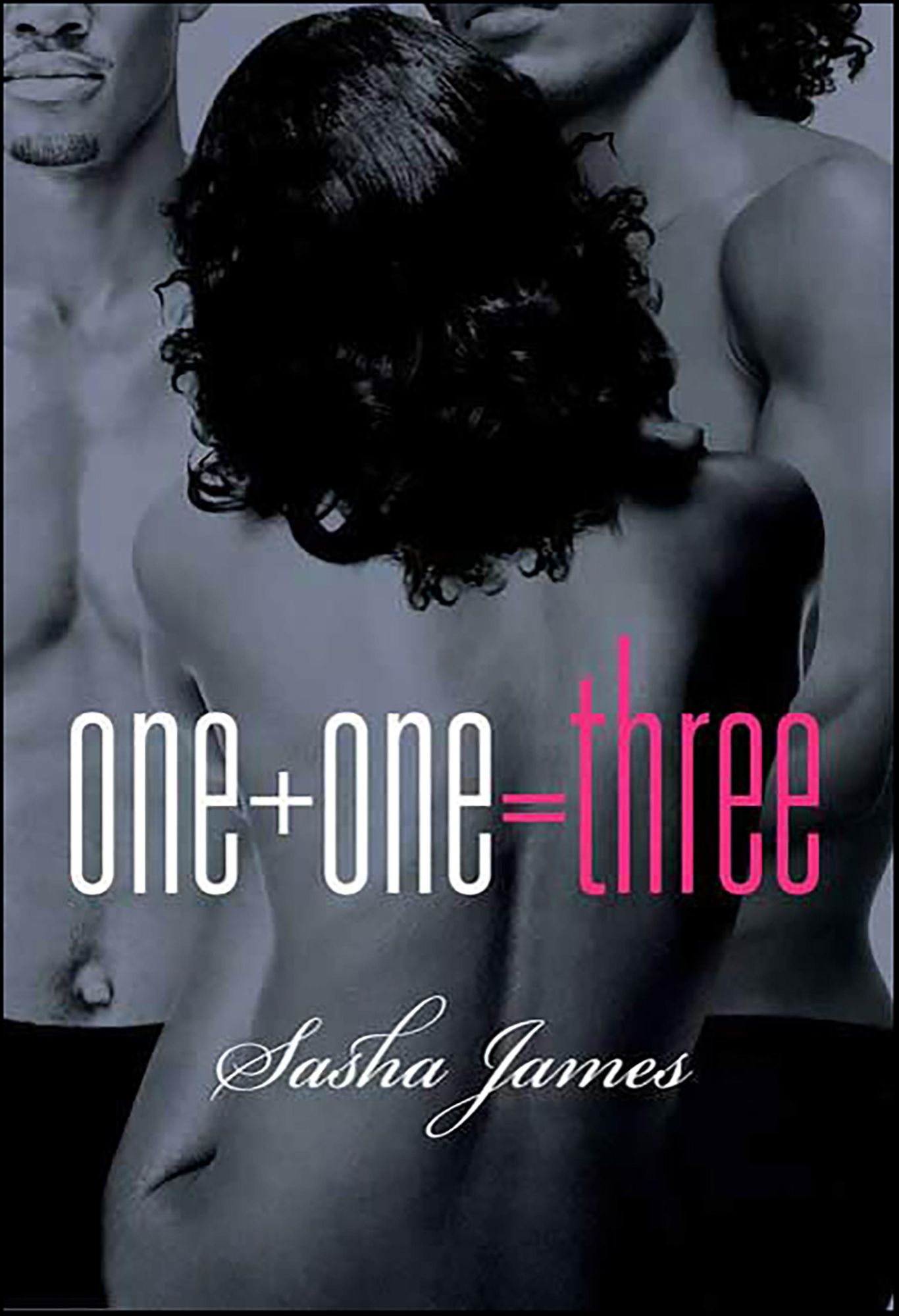 One + One = Three: A Novel