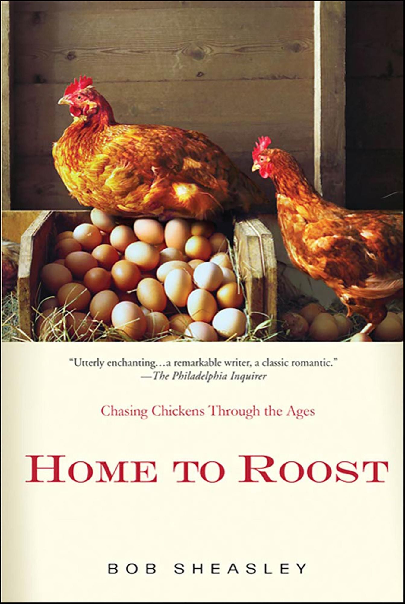 Home to Roost: A Backyard Farmer Chases Chickens Through the Ages