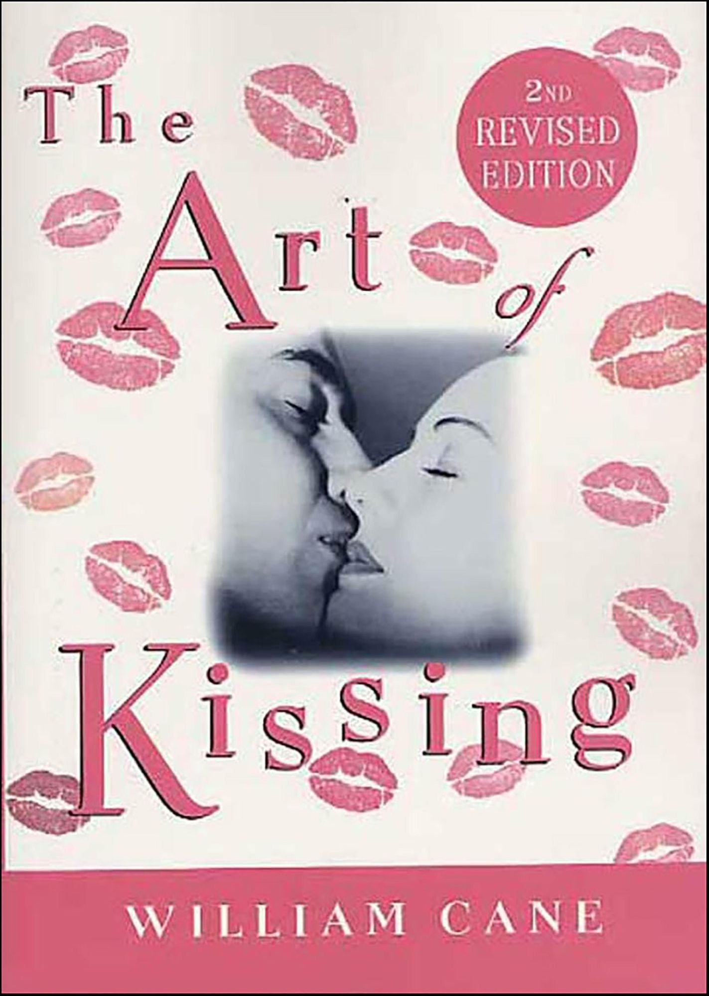 The Art of Kissing, 2nd Revised Edition: The Truth About What Men and Women Do, Think, and Feel