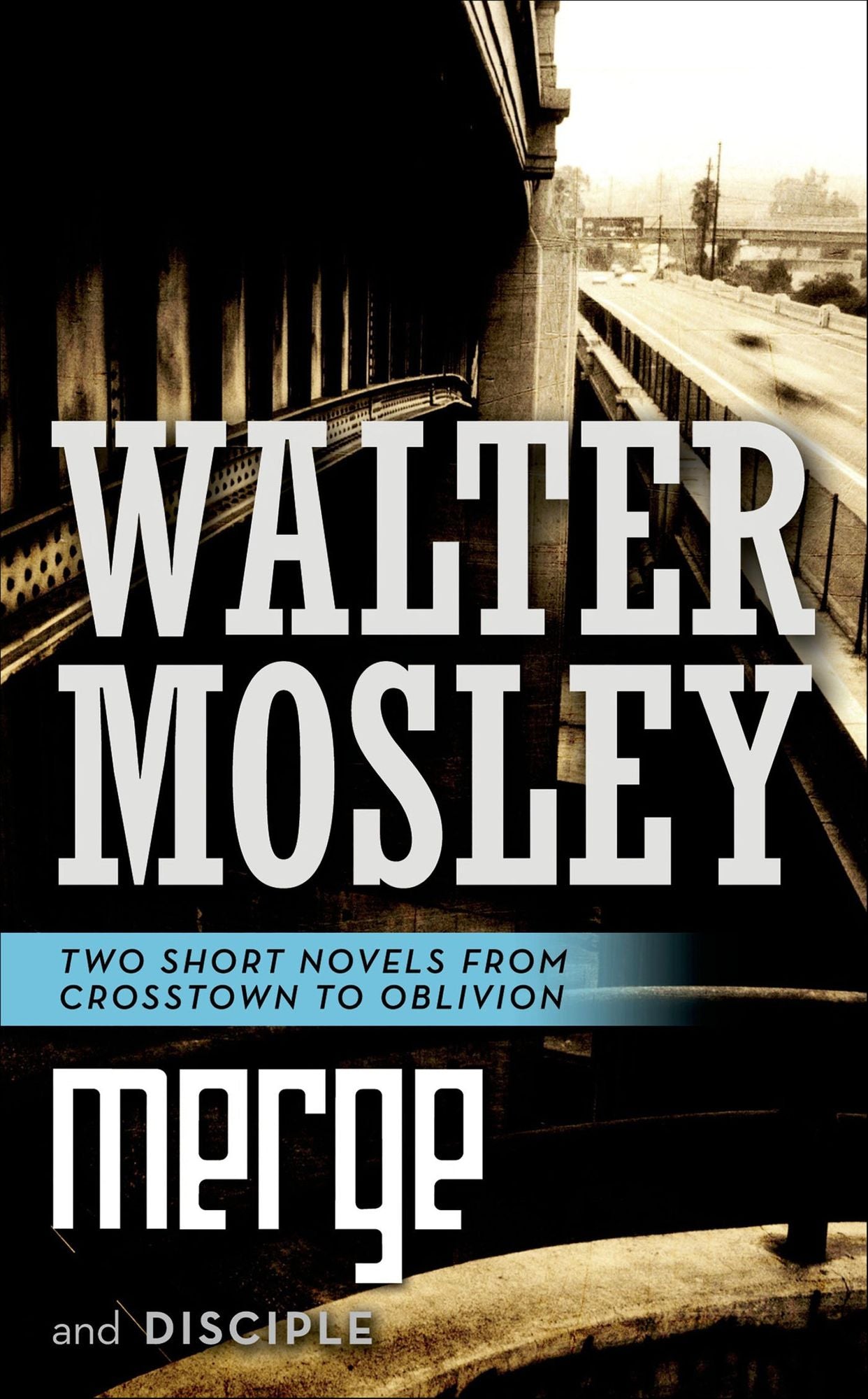 Merge and Disciple: Two Short Novels from Crosstown to Oblivion