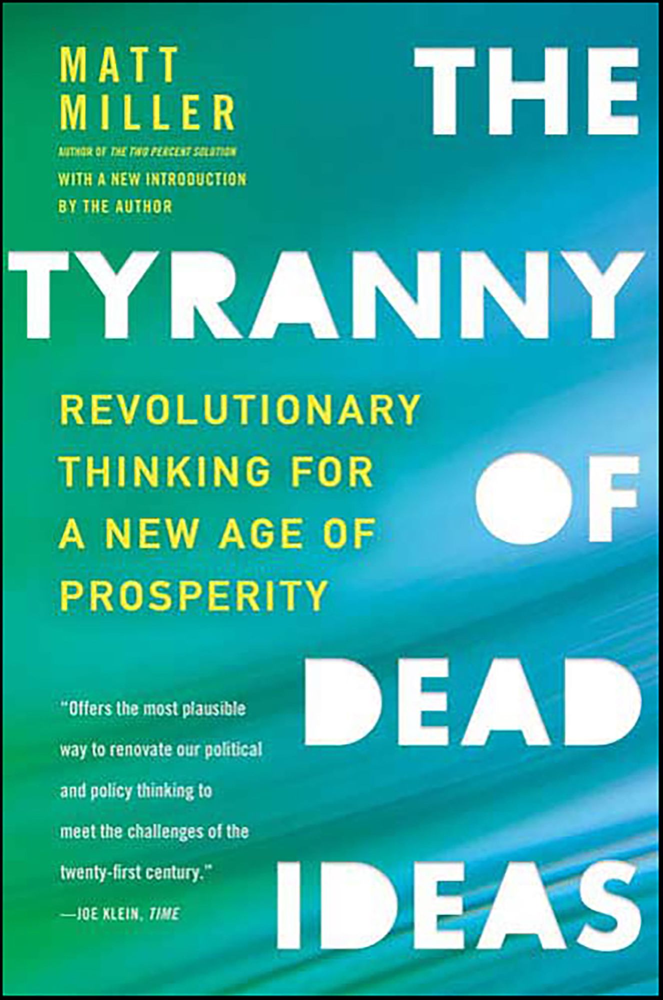 The Tyranny of Dead Ideas: Letting Go of the Old Ways of Thinking to Unleash a New Prosperity