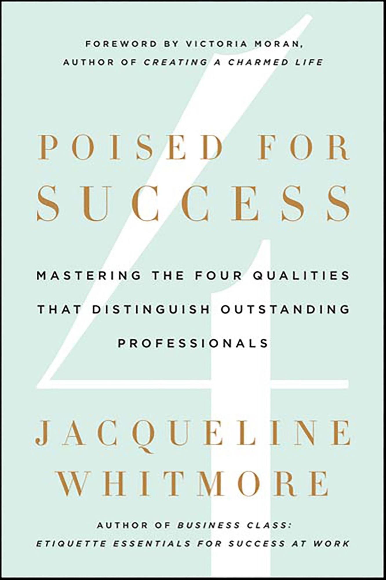 Poised for Success: Mastering the Four Qualities That Distinguish Outstanding Professionals