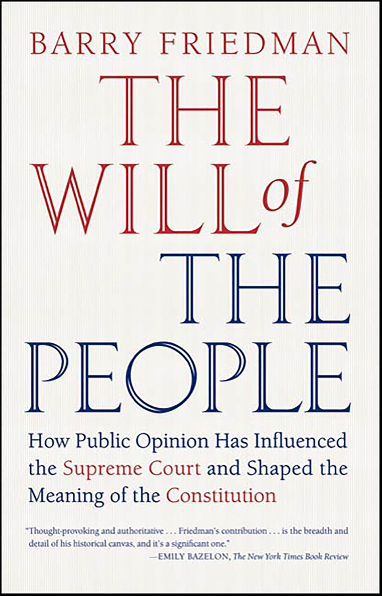 The Will of the People: How Public Opinion Has Influenced the Supreme Court and Shaped the Meaning of the Constitution