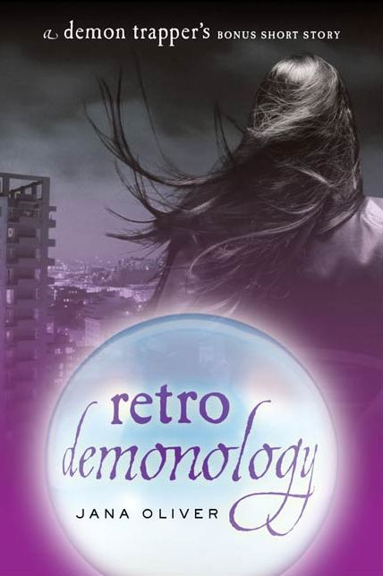 Retro Demonology: A Demon Trappers Bonus Short Story
