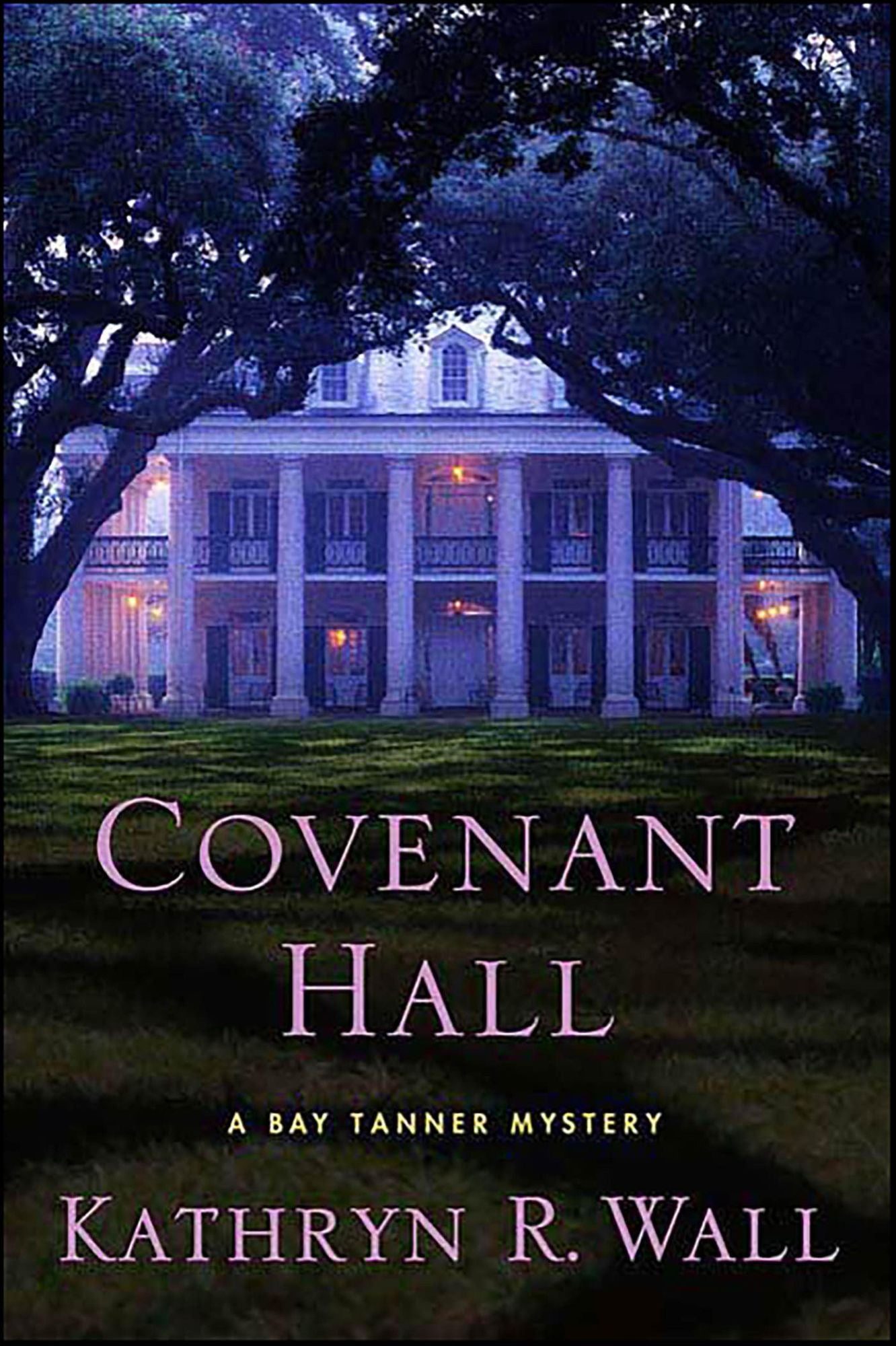 Covenant Hall: A Bay Tanner Mystery