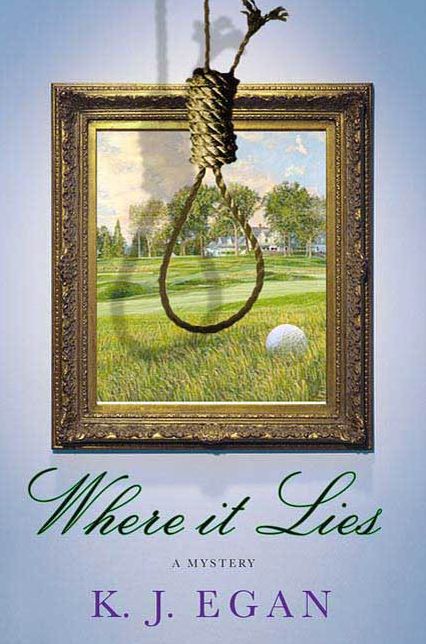 Where It Lies: A Mystery