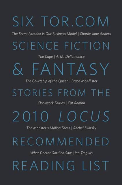 Six Tor.com Science Fiction & Fantasy Stories from the 2010 Locus Recommended Reading List: A Tor.com Original