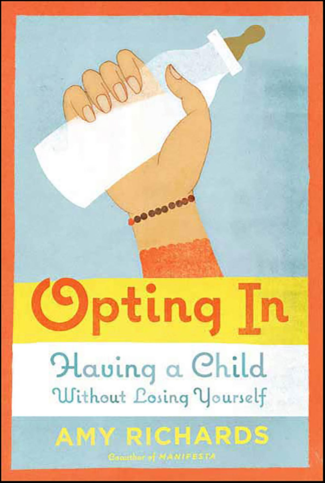 Opting In: Having a Child Without Losing Yourself