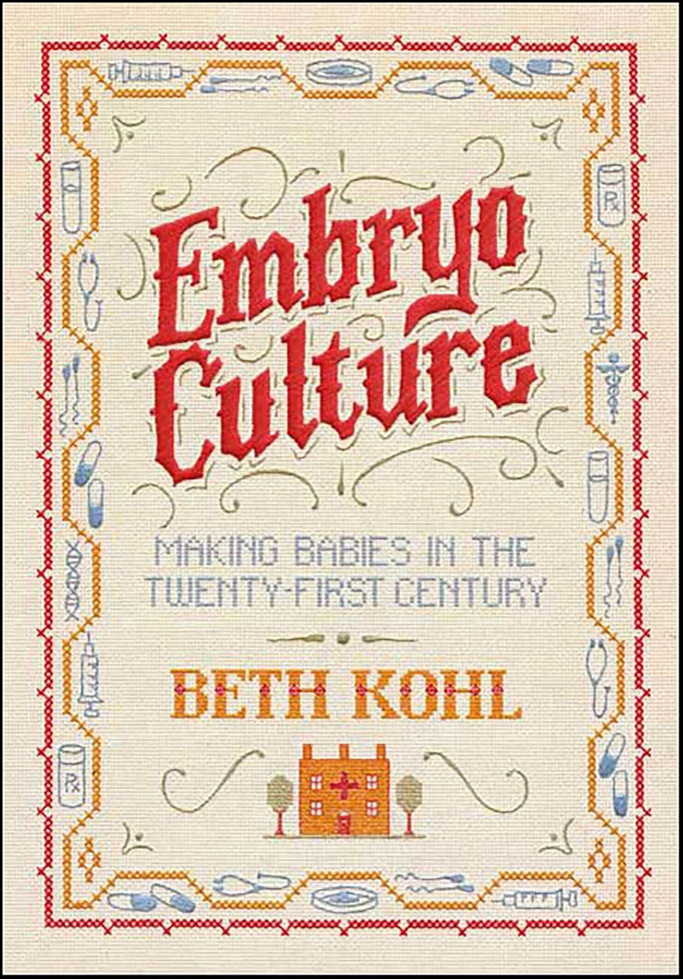 Embryo Culture: Making Babies in the Twenty-first Century