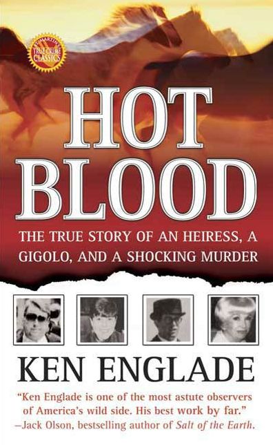 Hot Blood: The True Story of an Heiress, a Gigolo, and a Shocking Murder