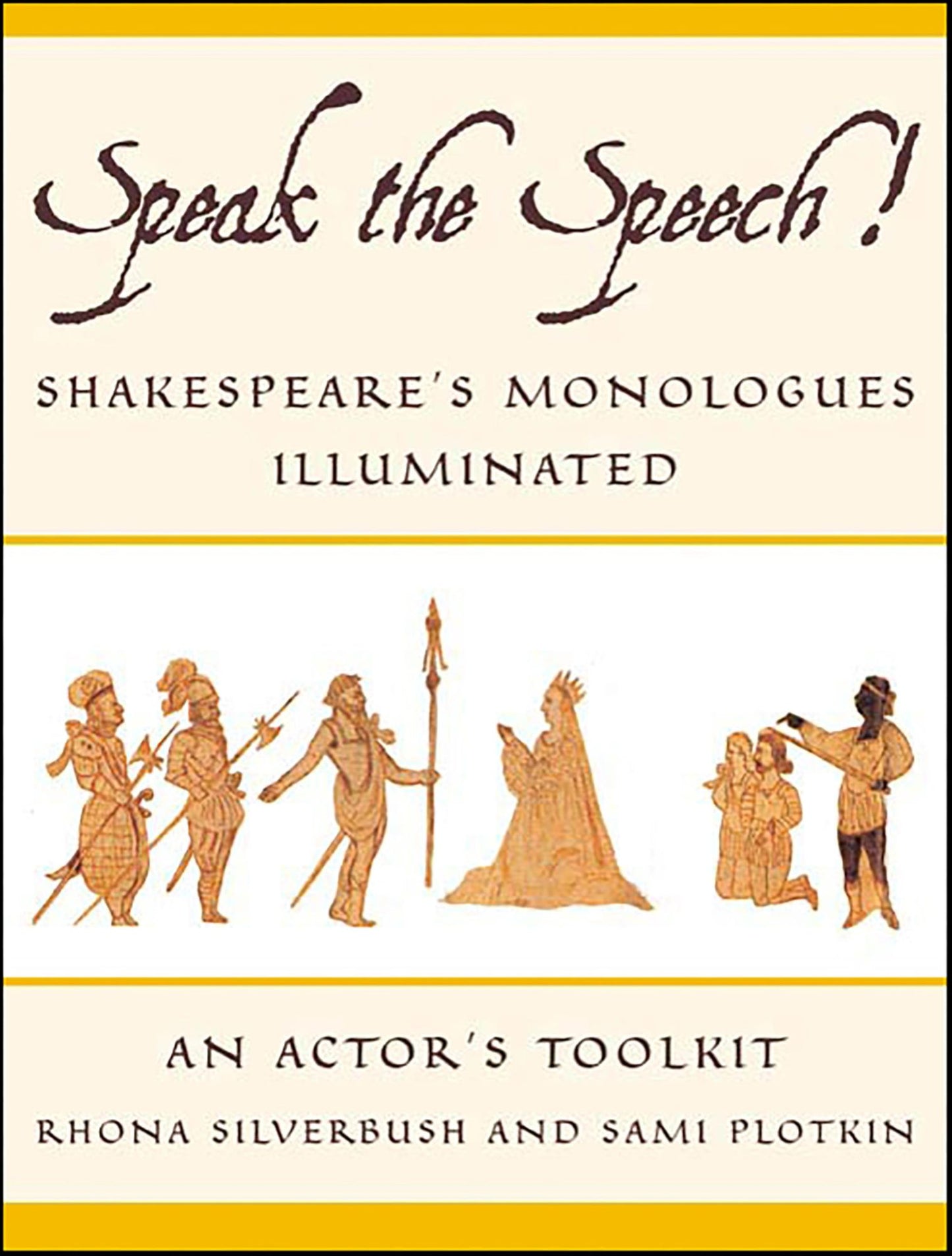 Speak the Speech!: Shakespeare's Monologues Illuminated