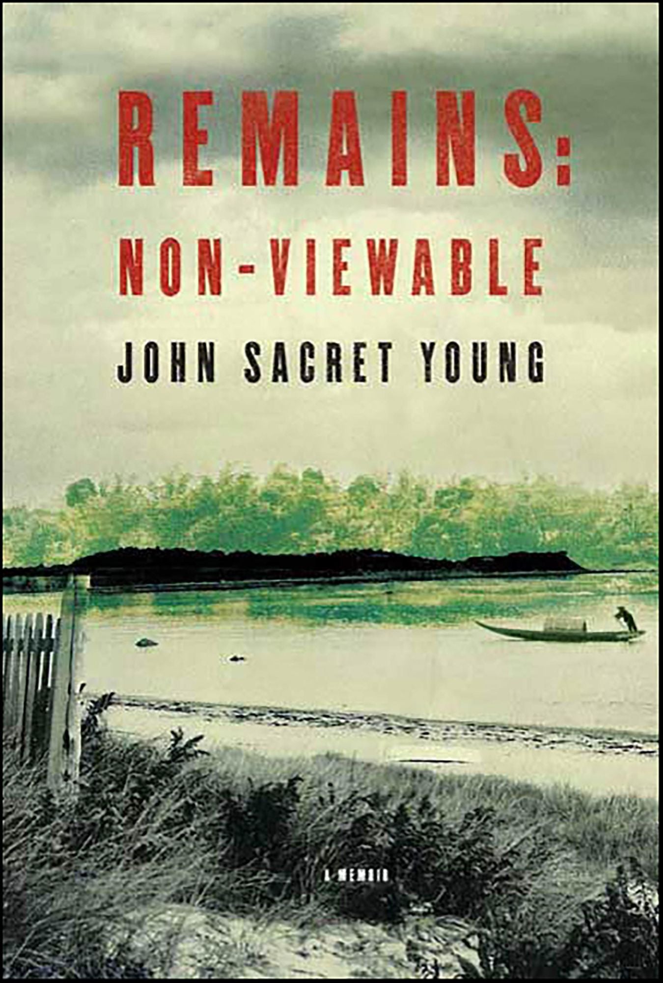 Remains: Non-Viewable: A Memoir