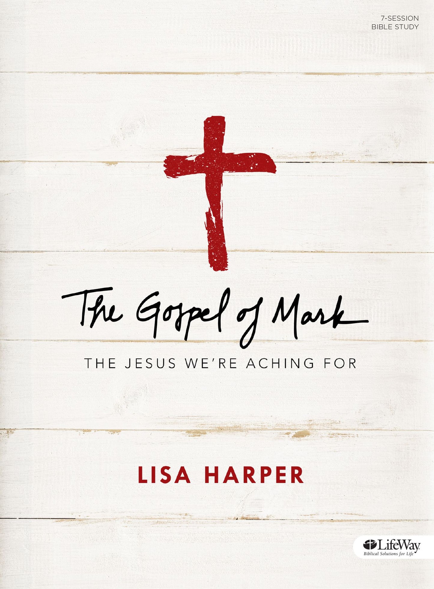 The Gospel of Mark: The Jesus We're Aching for