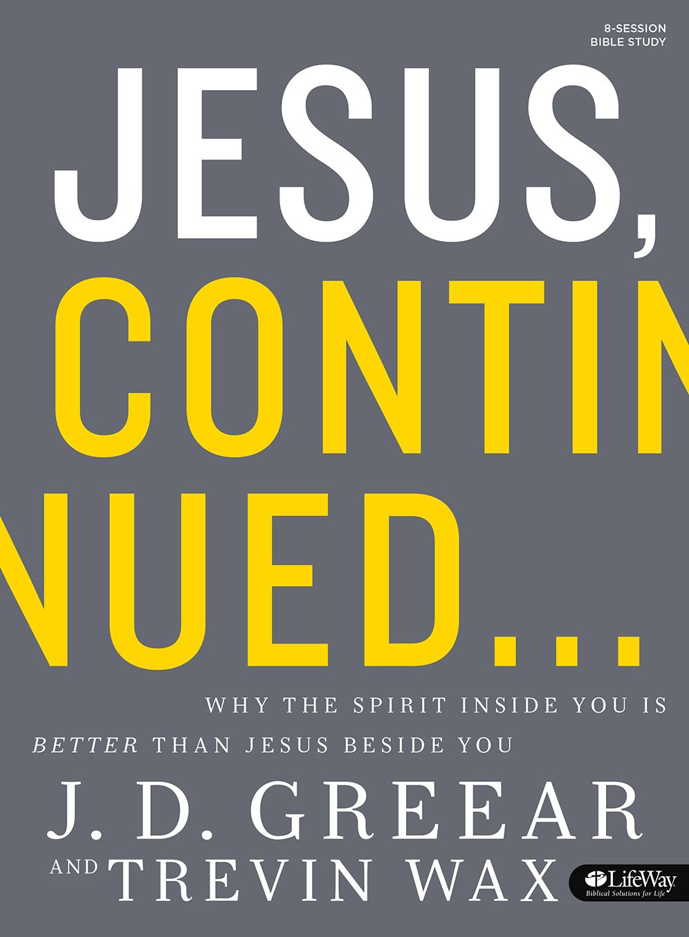 Jesus, Continued... : Why the Spirit Inside You Is Better Than Jesus Beside You
