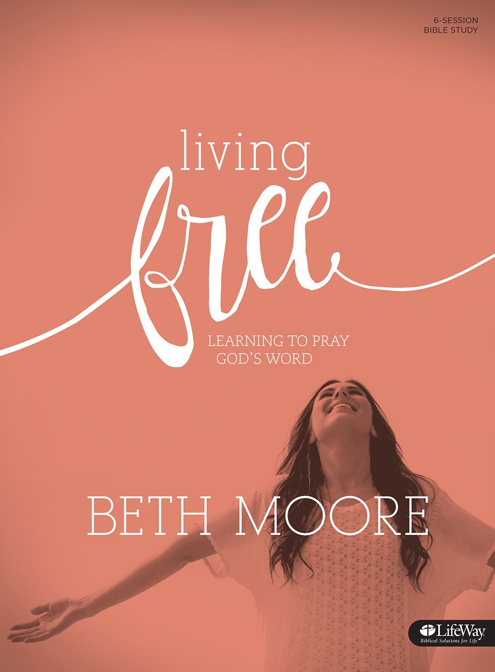 Living Free : Learning to Pray God's Word