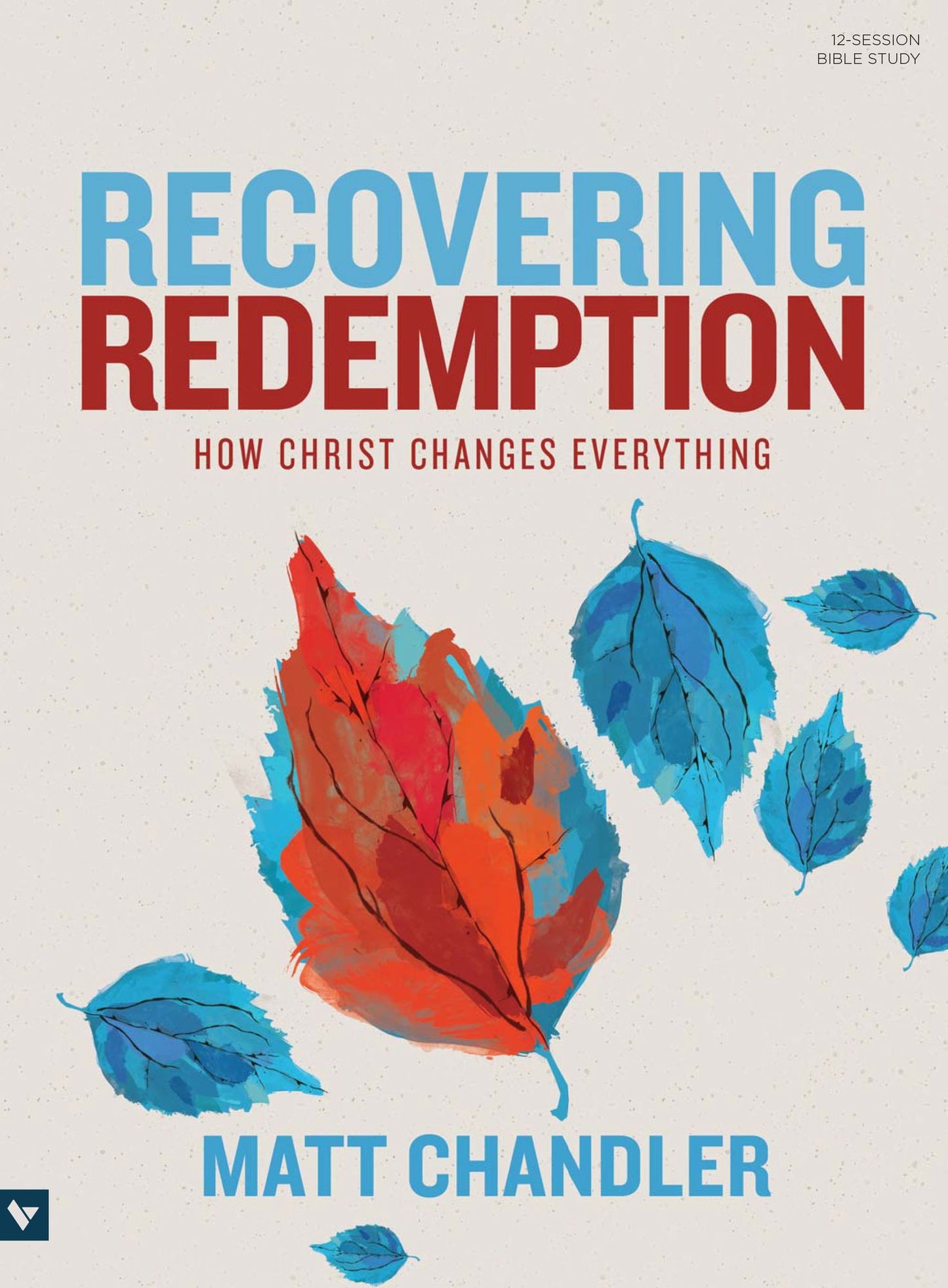 Recovering Redemption Study Book: How Christ Changes Everything