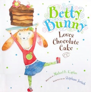 Betty Bunny Loves Chocolate Cake (1 Hardcover/1 CD)