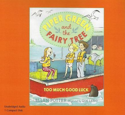 Piper Green and the Fairy Tree Too Much Good Luck
