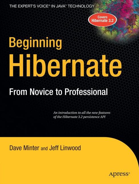 Beginning Hibernate: From Novice to Professional