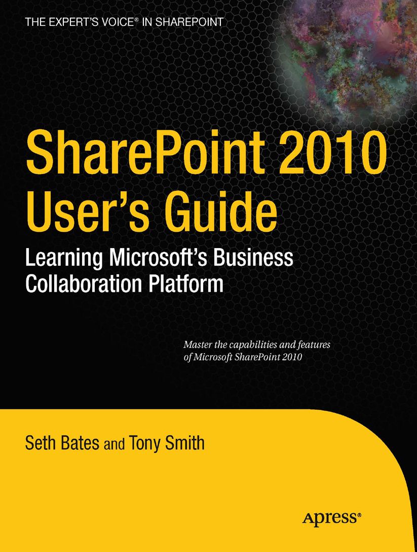 SharePoint 2010 User's Guide: Learning Microsoft's Business Collaboration Platform