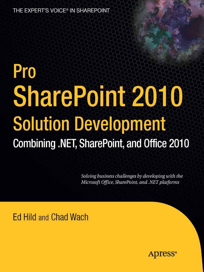 Pro SharePoint 2010 Solution Development: Combining .NET, SharePoint, and Office 2010