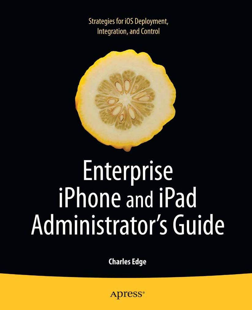 Enterprise iPhone and iPad Administrator's Guide