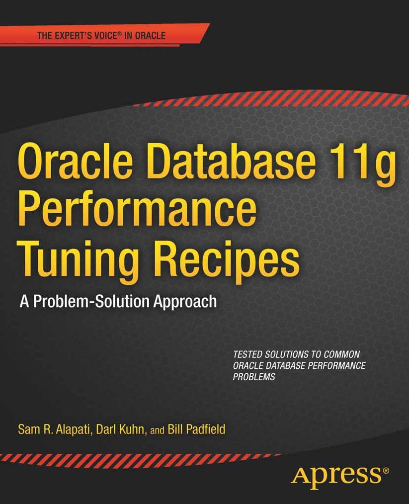 Oracle Database 11g Performance Tuning Recipes: A Problem-Solution Approach