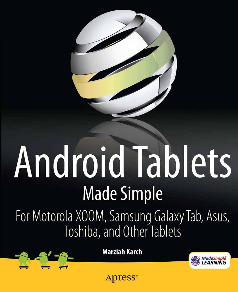 Android Tablets Made Simple: For Motorola XOOM, Samsung Galaxy Tab, Asus, Toshiba and Other Tablets