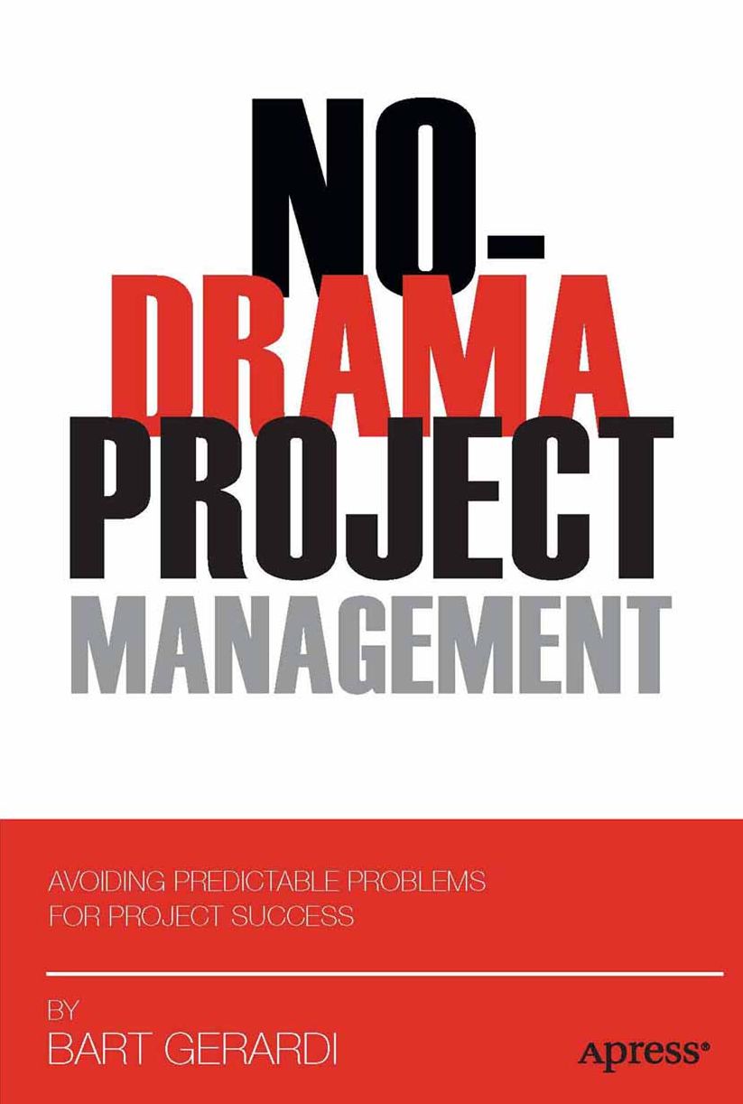 No-Drama Project Management: Avoiding Predictable Problems for Project Success