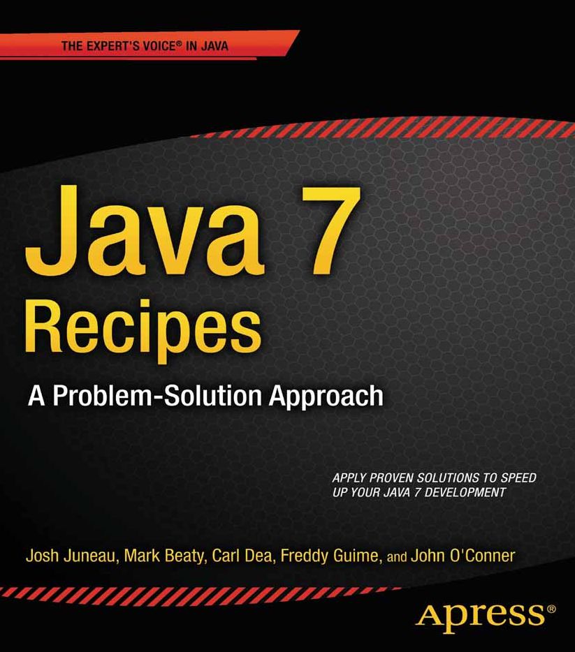 Java 7 Recipes: A Problem-Solution Approach