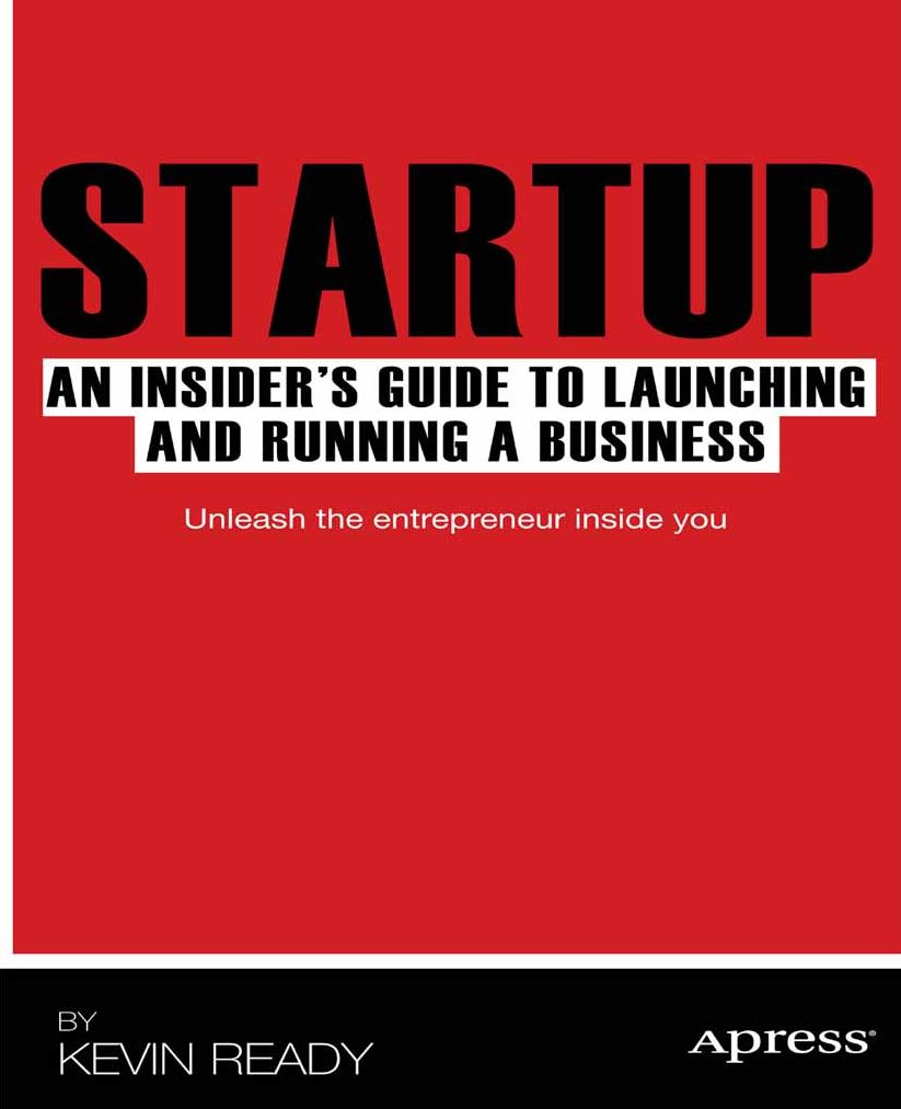 Startup: An Insider's Guide to Launching and Running a Business