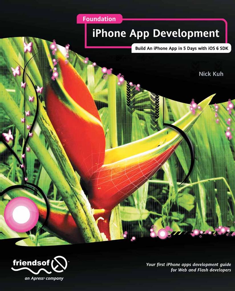 Foundation iPhone App Development: Build An iPhone App in 5 Days with iOS 6 SDK