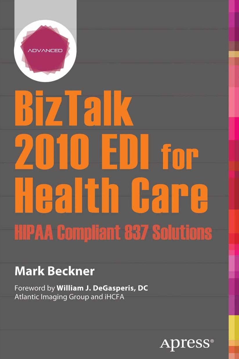 BizTalk 2010 EDI for Health Care: HIPAA Compliant 837 Solutions