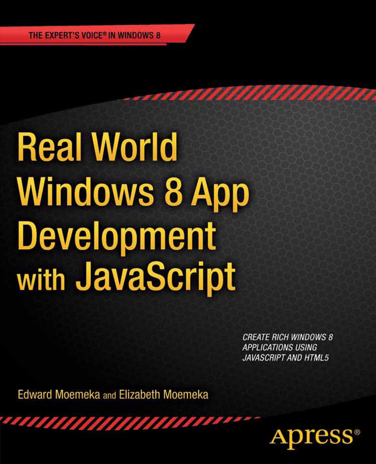 Real World Windows 8 App Development with JavaScript: Create Great Windows Store Apps