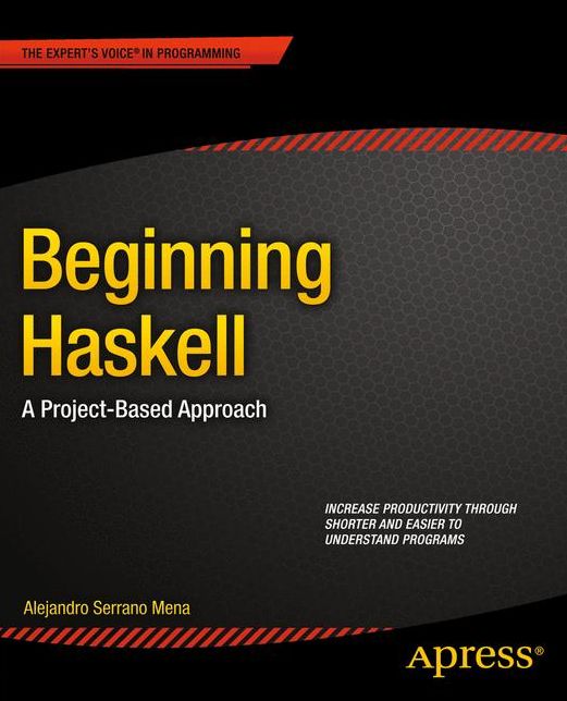 Beginning Haskell: A Project-Based Approach