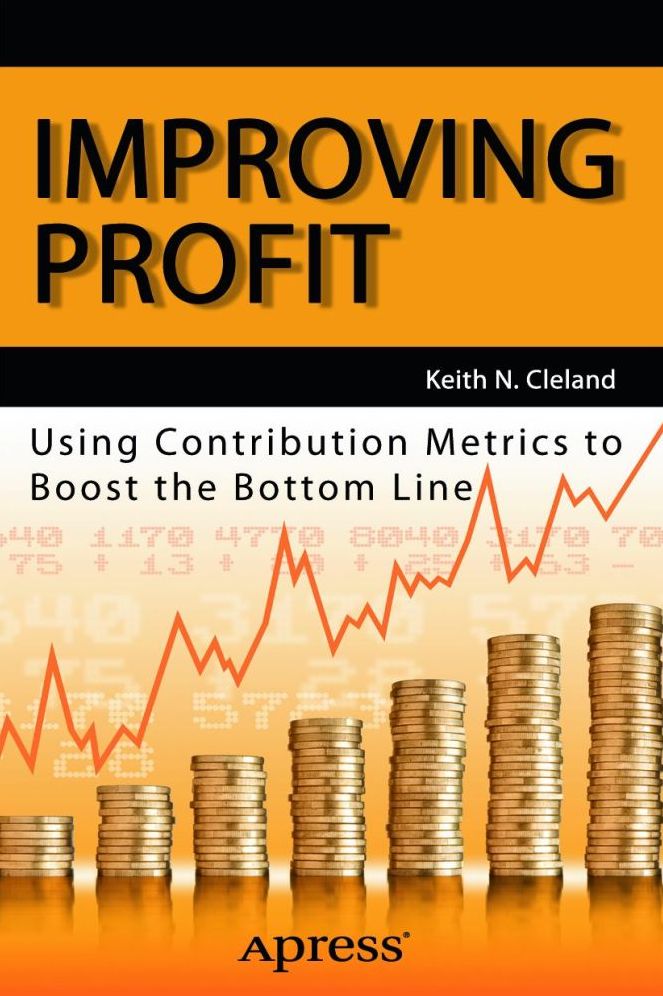 Improving Profit: Using Contribution Metrics to Boost the Bottom Line