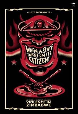 When a State Turns on Its Citizens: 60 Years of Institutionalised Violence in Zimbabwe