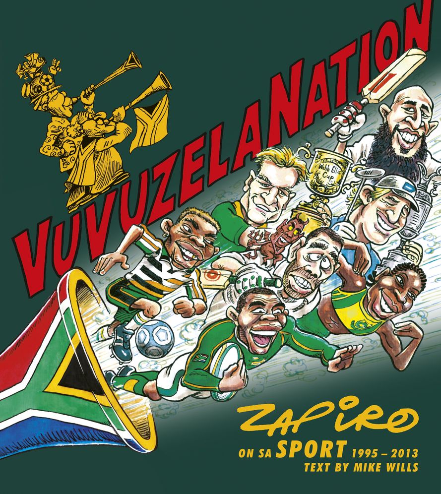 Vuvuzela Nation: Zapiro on SA Sport, 1995-2013