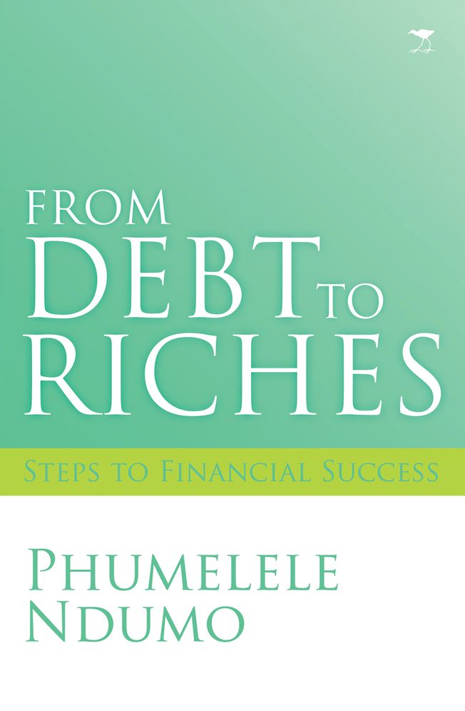 From Debt to Riches: Steps to Financial Success