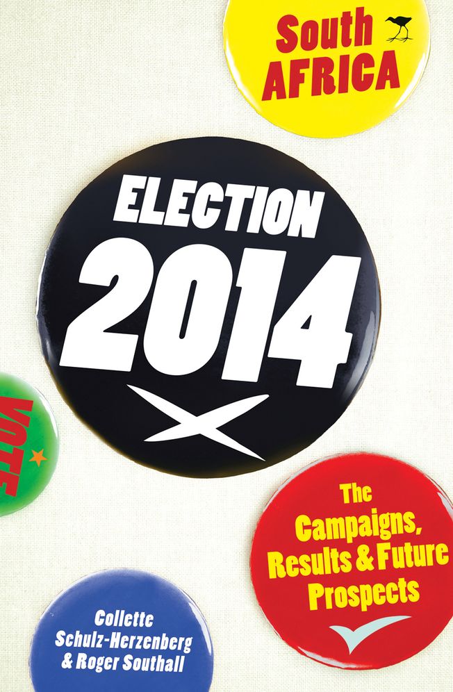 Election 2014 South Africa: The Campaigns, Results & Future Prospects