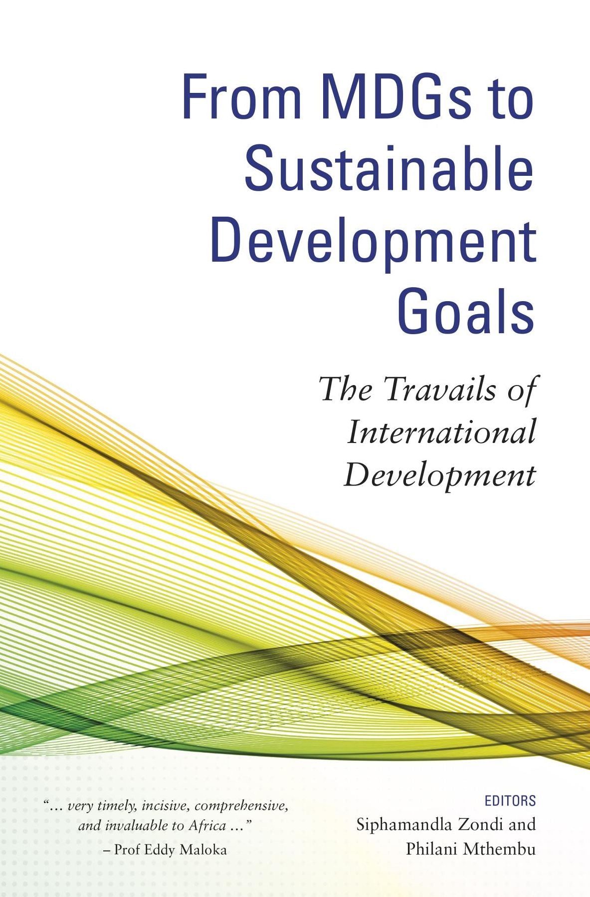 From MDGs to Sustainable Development Goals: The Travails of International Development